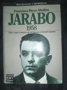 Jarabo 1958. Vida famoso criminal español - Francisco Pérez Abellán - Imagen 1 de 1