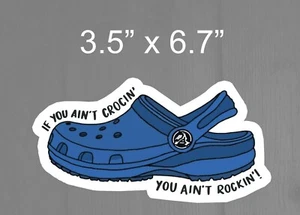 Crocs If You Ain't Crocin' You Ain't Rockin'! Car Bumper Vinyl Sticker Car Decal - Picture 1 of 1