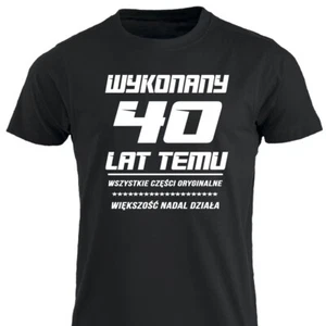 T-Shirt Wykonany 40 Lat Temu 40latek Koszulka Polska Prezent Urodziny PL - Bild 1 von 17