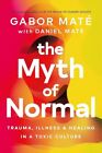 Gabor Mate - The Myth Of Normal
