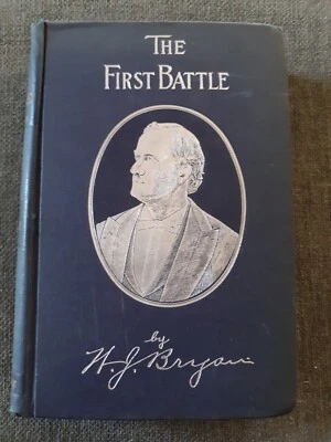 William Jennings Bryan, The First Battle, 1896, X-lib. Fair - Image 1 of 4