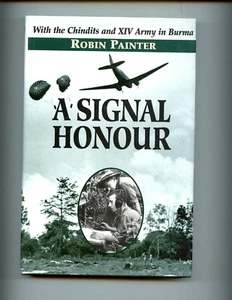 A SIGNAL HONOUR - With the Chindits & XIV th Army in Burma. Painter 1st HBdj, VG - Picture 1 of 2