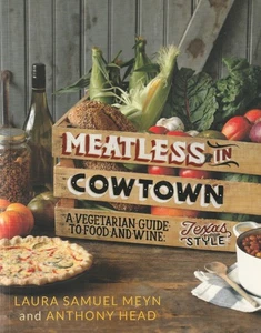 Meatless in Cowtown : A Vegetarian Guide to Food and Wine, Texas-Style cookbook - Imagen 1 de 2