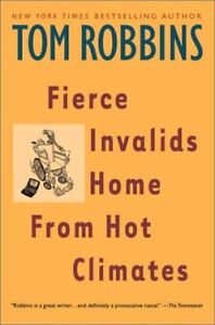 Fierce Invalids Home from Hot Climates : A Novel Paperback Tom Ro