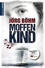 Moffenkind: Kreuzfahrtkrimi von Jörg Böhm | Buch | Zustand akzeptabel
