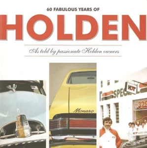 60 Fabulous Years Of Holden - As Told By Passionate Holden Owners - Bild 1 von 3