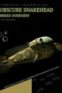 Obscure Snakehead: From Novice to Expert. Comprehensive Aquarium Fish Guide by I