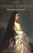 THE LONELY EMPRESS: ELIZABETH OF AUSTRIA By Joan Haslip *Excellent Condition*