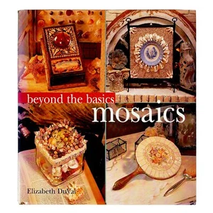 Beyond The Basics - Mosaics : Elizabeth Duval (2006 Sterling) mosaic crafts - Bild 1 von 3