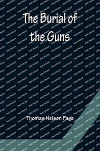 The Burial of the Guns by Thomas Nelson Page (English) Paperback Book - Picture 1 of 1