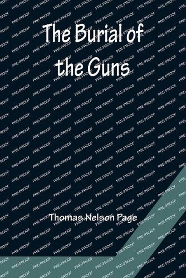 The Burial of the Guns by Thomas Nelson Page (English) Paperback Book - Image 1 of 1