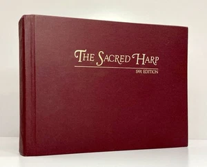 The Sacred Harp - Sacred Songs, Hymns, Odes, & Anthems HC 1991 Edition - Picture 1 of 22