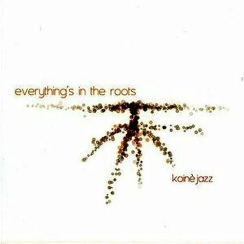 Audio Cd Koine' Jazz - Everything's In The Roots - Immagine 1 di 1