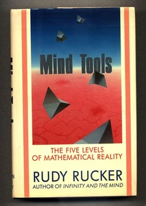Mind Tools: The Five Levels of Mathematical Reality - Rudy Rucker HC/DJ  1st Ed - Foto 1 di 2