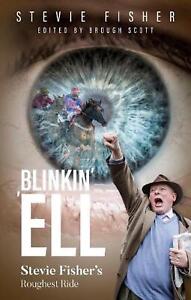 Blinkin' 'ell: Stevie Fisher's Roughst Ride autorstwa Steviego Fishera książka w twardej oprawie