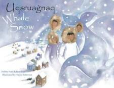 Whale Snow/Uqsruagnaq - Paperback By Edwardson, Debby Dahl - GOOD