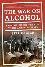 The War on Alcohol: Prohibition and the Rise of the American State, Excellent, M