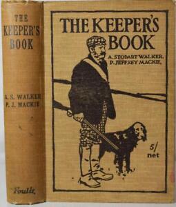 THE KEEPER'S BOOK 1907 Walker & MacKie. THE DUTIES OF A GAMEKEEPER.