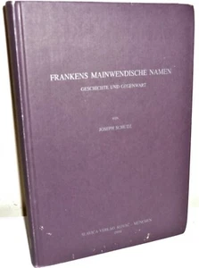 + Joseph Schütz FRANKENS MAINWENDISCHE NAMEN Geschichte und Gegenwart - Picture 1 of 1