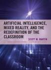 Artificial Intelligence, Mixed Reality, And The, Martin Paperback+-