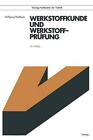 Werkstoffkunde und Werkstoffprfung by Wolfgang Weissbach (German) Paperback Book