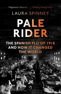 Pale Rider: The Spanish Flu of 1918 and How it Changed the ... by Spinney, Laura - Image 1 of 2