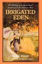 Mark Fiege Irrigated Eden (Paperback) Weyerhaeuser Environmental Books