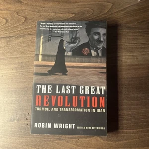 The Last Great Revolution: Turmoil and Transformation in Iran by Wright, Robin - Picture 1 of 5