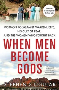 When Men Become Gods: Mormon Polygamist Warren Jeffs by Stephen Singular Pback - Picture 1 of 1