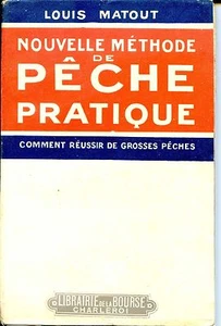 NOUVELLE METHODE DE PÊCHE PRATIQUE - Louis Matout 1933 - Picture 1 of 1
