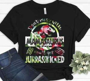Camiseta divertida Don't Mess With Mamasaurus You'll Get Jurasskicked Mom Gift - Imagen 1 de 6