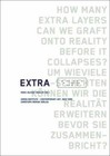 Extra: How Many Extra Layers Can We Graft Onto Reality Before It Collapses?