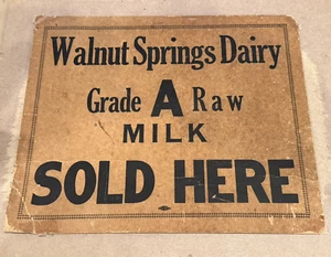 ANTIQUE WALNUT SPRINGS DAIRY GRADE A RAW MILK SOLD HERE SIGN MARSHFIELD MO. (10E - Picture 1 of 11