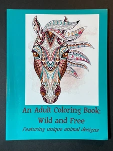 An Adult Coloring Activity Book Wild and Free Featuring Unique Animal Designs - Picture 1 of 21