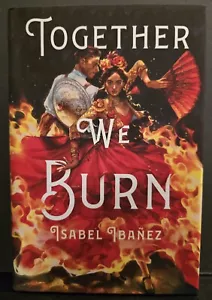 Together We Burn by Isabel Ibanez Signed Exclusive Edition HC/DJ Owlcrate - Imagen 1 de 7