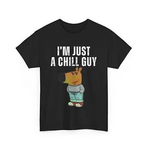I'm Just A Chill Guy Funny Meme T-Shirt - Picture 1 of 6