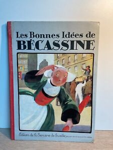 Les bonnes idées de Bécassine. Gautier Languereau 1924 EO. PINCHON