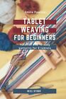 Tablet Weaving For Beginners Introduction and 10 easy patterns for 8 tablets ...
