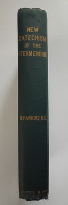 New Catechism of the Steam Engine (1st edition) by N. Hawkins (Audel, 1901) HC - Image 1 of 4