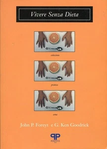 John P. Foreyt / G. Ken Goodrick = VIVERE SENZA DIETA - Picture 1 of 1