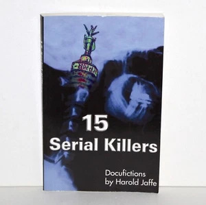 Book 15 Serial Killers Docufictions Harold Jaffe 2003 paperback true crime Bundy - Imagen 1 de 9