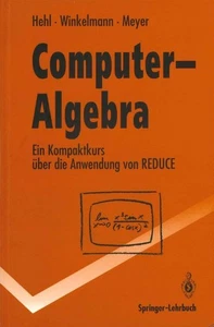 Computer-Algebra Ein Kompaktkurs über die Anwendung von REDUCE Springer-Lehrbuch - Foto 1 di 1