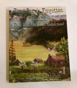 Zane Grey's Forgotten Ranch by Tim Ehrhardt signed Payson Arizona Area History - Picture 1 of 5