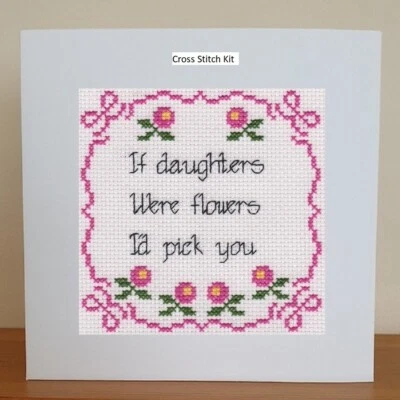 Cross Stitch Card Kit - If Daughters Were Flowers I'd Pick You - Image 1 of 4
