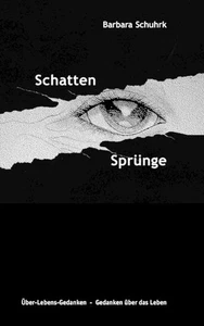 Schattensprnge: ?ber-Lebens-Gedanken - Gedanken ?ber das Leben by Barbara Schuhr - Picture 1 of 1