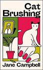 Cat Brushing: a dazzling short story collection about thirteen older women by Ja