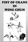The Crane Fist in Wing Chun by Semyon Neskorodev (English) Paperback Book