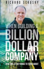 Richard Scrushy When Building a Billion Dollar Company (Paperback)