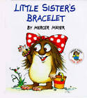 Little Sisters Bracelet (Little Critter Storybooks) - Paperback - GOOD