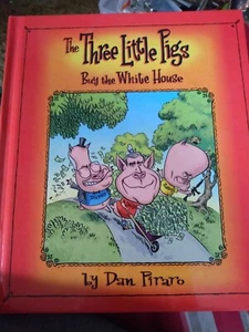The Three Little Pigs Buy the White Hous- 031233074X, hardcover, Dan Piraro, new - Picture 1 of 2